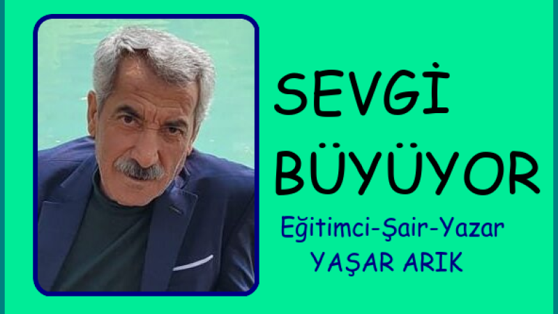 Sevgi Büyüyor-Yaşar Arık